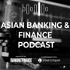 Asian Banking & Finance Podcast