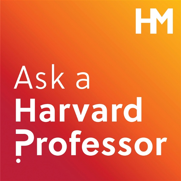 Artwork for Ask a Harvard Professor