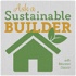Ask a Sustainable Builder