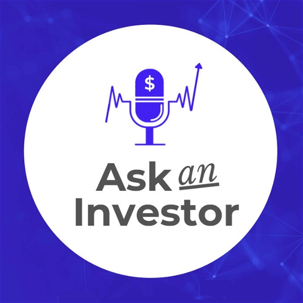 Artwork for Ask an Investor Podcast