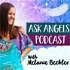 Ask Angels Podcast with Melanie Beckler