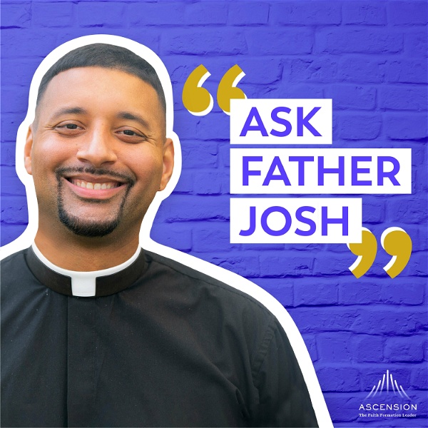 Artwork for Ask Father Josh