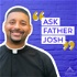 Ask Father Josh (Your Catholic Question and Answer Podcast)