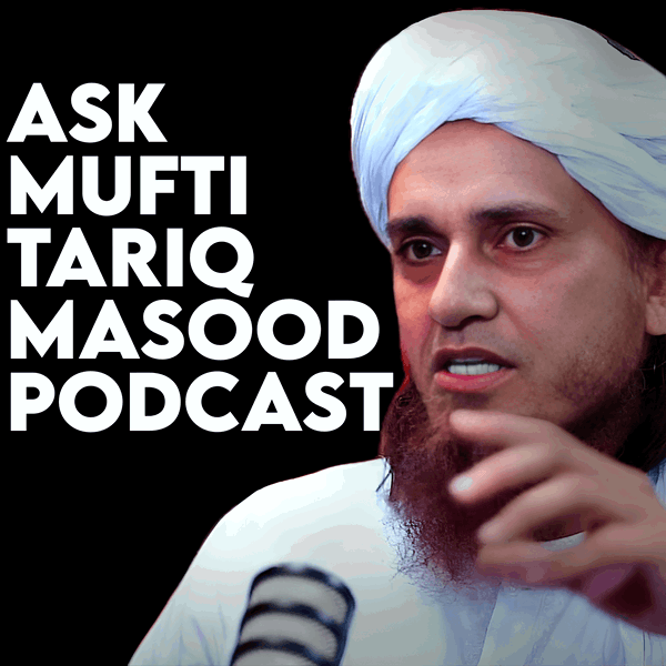 Artwork for Ask Mufti Tariq Masood Podcast
