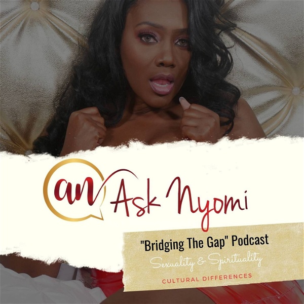 Artwork for Ask Nyomi " Bridging The Gap" Podcast
