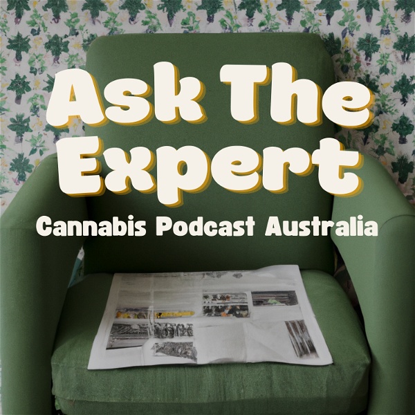 Artwork for Ask the Expert: Cannabis Podcast Australia