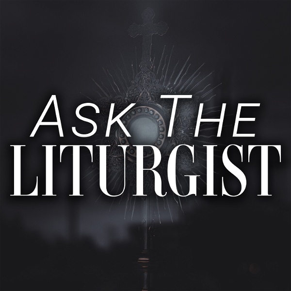 Artwork for Ask the Liturgist