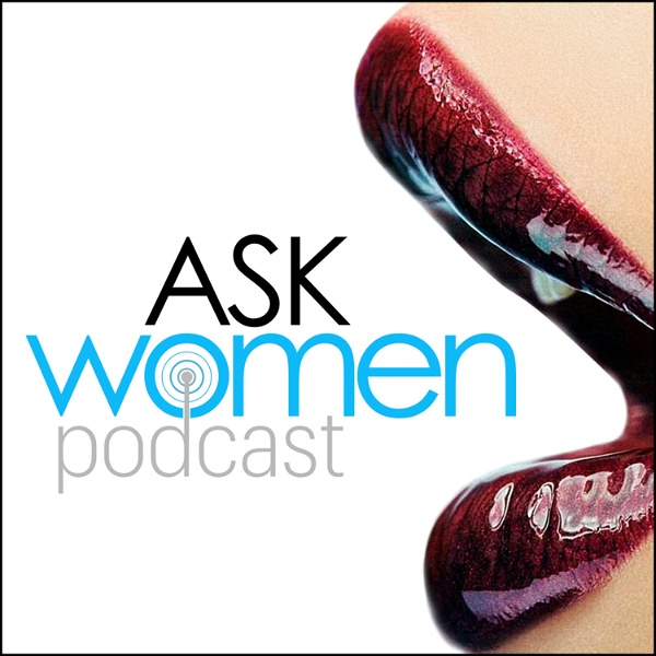 Artwork for Ask Women Podcast: What Women Want