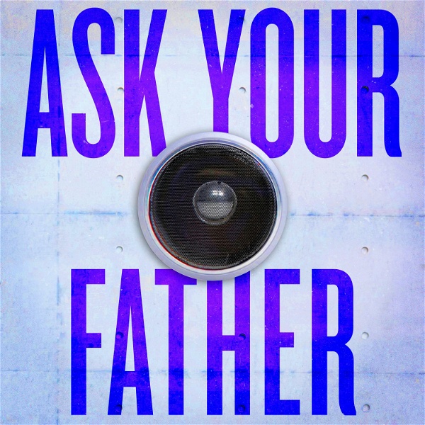 Artwork for Ask Your Father