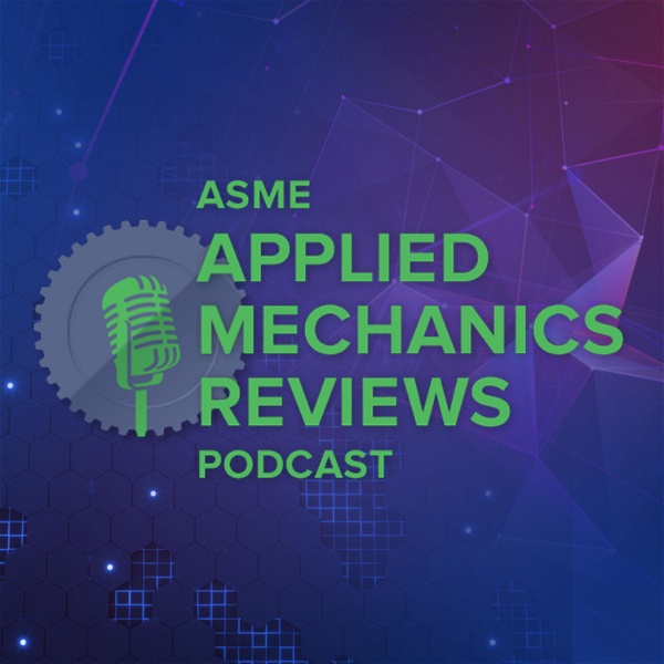 Artwork for ASME Applied Mechanics Reviews Podcast