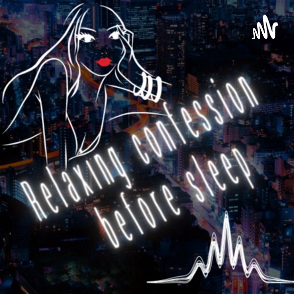 Artwork for ASMR Relaxing Confession before sleep. Soothing voice.