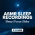 ASMR Sleep Recordings