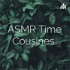 ASMR Time Cousines