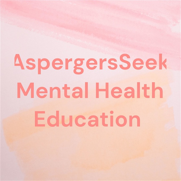Artwork for AspergersSeek Mental Health Education