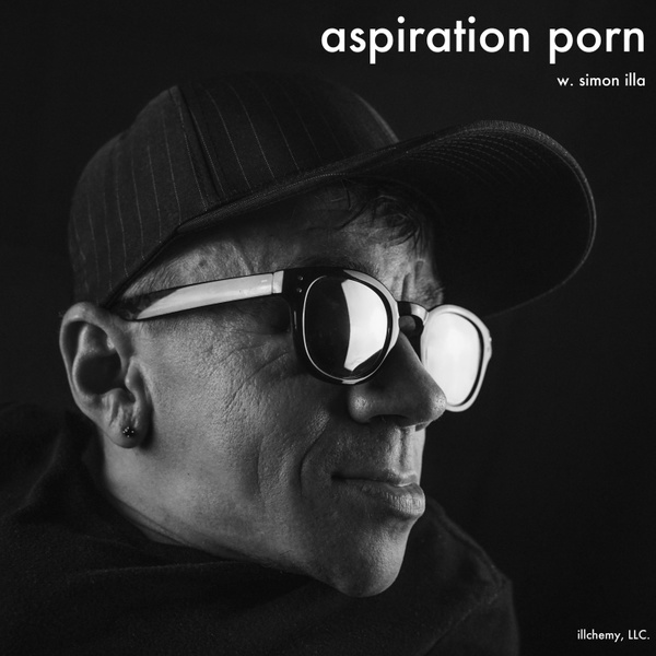 Artwork for aspiration porn w. simon illa