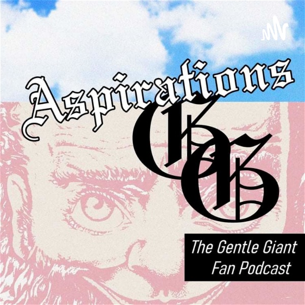 Artwork for Aspirations: The Gentle Giant Fan Podcast