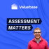 Assessment Matters by Valuebase.ai