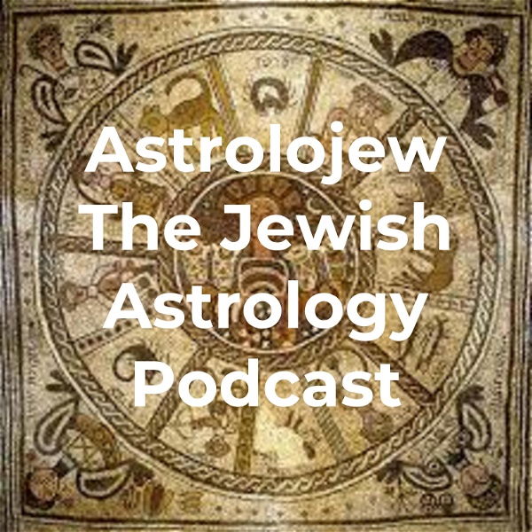 Artwork for Astrolojew The Jewish Astrology Podcast