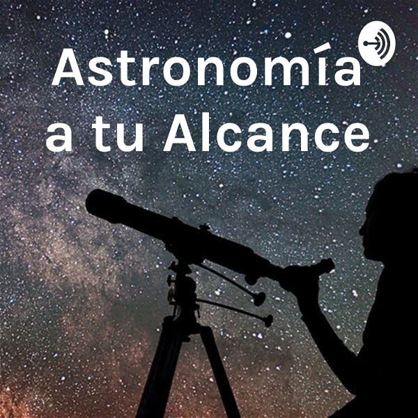 Artwork for Astronomía a tu Alcance