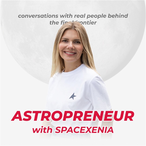 Artwork for Astropreneur with Spacexexnia