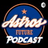 Astros Future Podcast