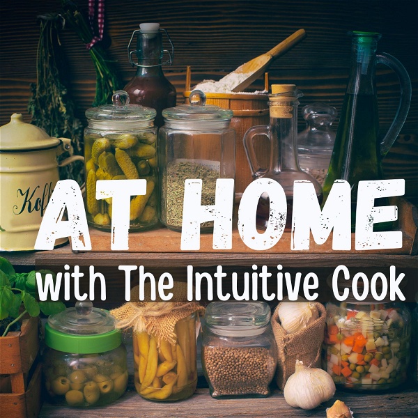 Artwork for At Home with The Intuitive Cook