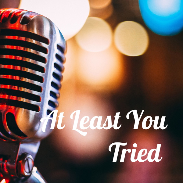 Artwork for At Least You Tried