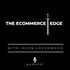 THE ECOMMERCE EDGE Podcast with Jason Greenwood