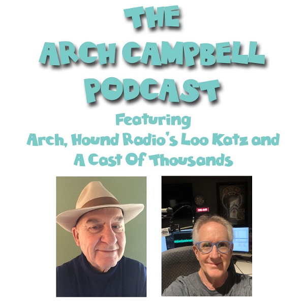 Artwork for THE ARCH CAMPBELL PODCAST With Arch & Loo Katz