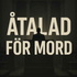 Åtalad för Mord - Förhör med Dömda