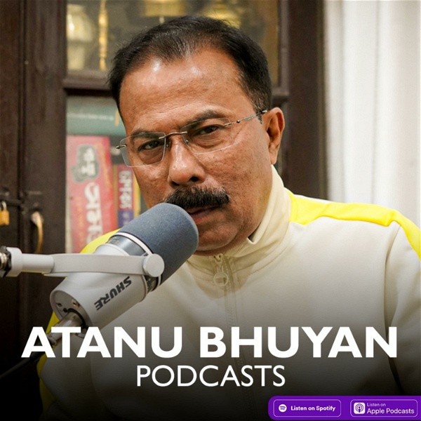 Artwork for Atanu Bhuyan Podcasts