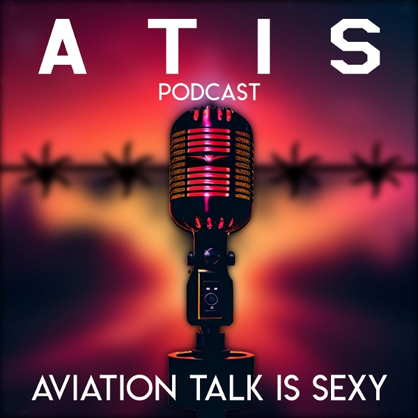 Artwork for ATIS (Aviation Talk Is Sexy) Podcast