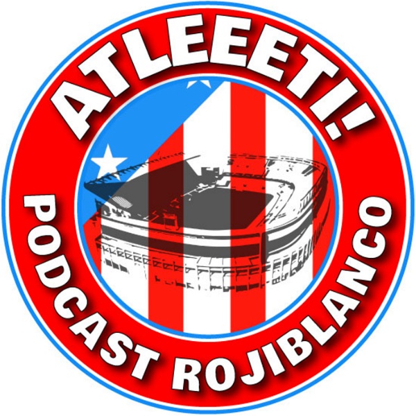 Artwork for Atleeeti! Podcast Rojiblanco