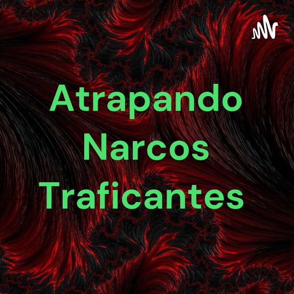 Artwork for Atrapando Narcos Traficantes