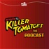Attack of the Killer Tomatoes: The Podcast