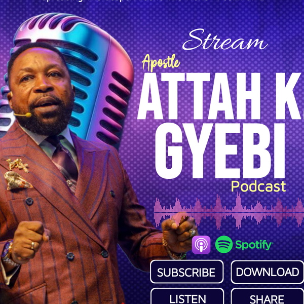 Artwork for Apostle Attah K. Gyebi