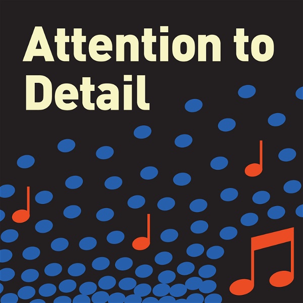 Artwork for Attention to Detail: The Classical Music Listening Guide