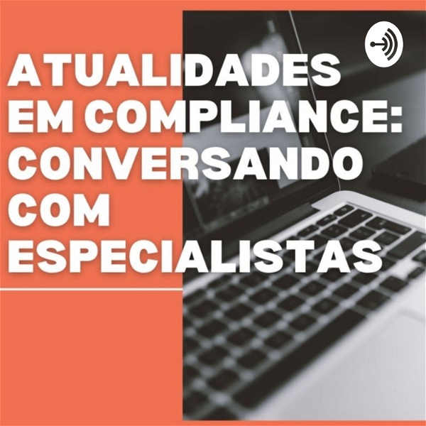 Artwork for Atualidades em compliance: conversando com especialistas