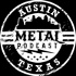 ATX Metal Podcast