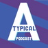 Atypical: The Podcast