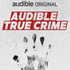 Audible True Crime