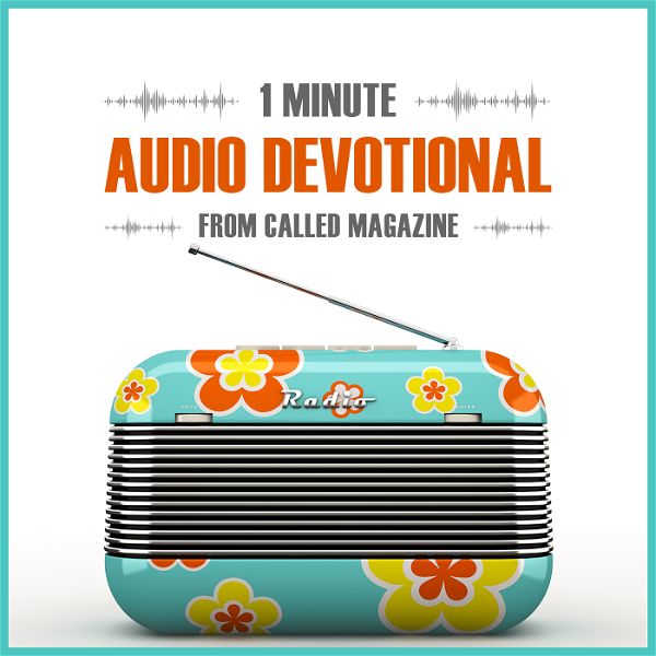 Artwork for Audio Devotionals from CALLED Magazine