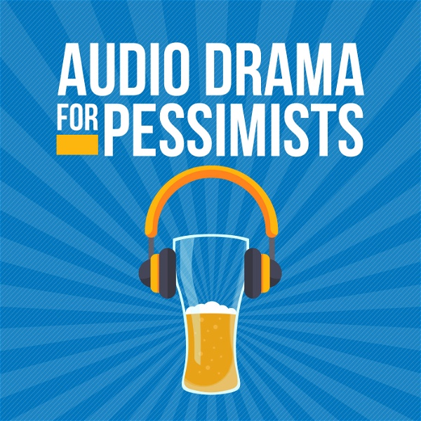 Artwork for Audio Drama for Pessimists