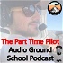 Audio Ground School by Part Time Pilot