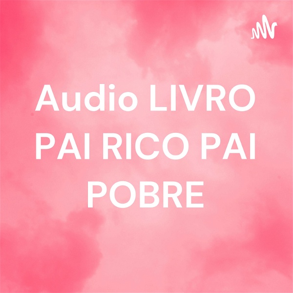 Artwork for Audio LIVRO PAI RICO PAI POBRE