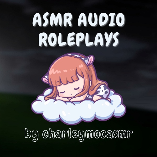 Artwork for ASMR Audio Roleplays by CharleyMooASMR