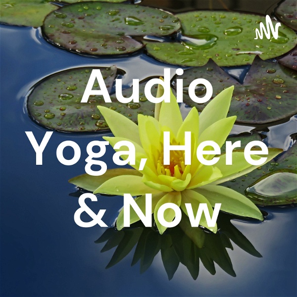 Artwork for Audio Yoga, Here & Now