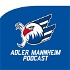 Der Adler Mannheim Eishockey-Podcast