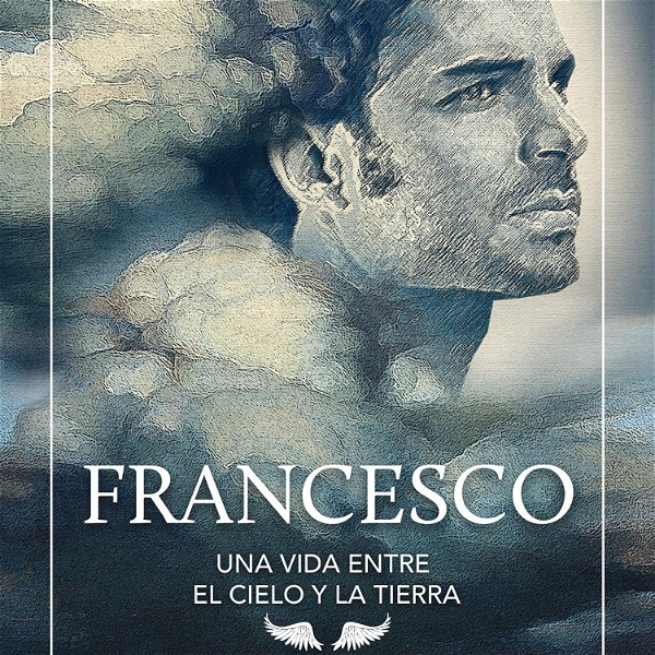 Artwork for Audiolibro Francesco Una Vida Entre El Cielo Y La Tierra