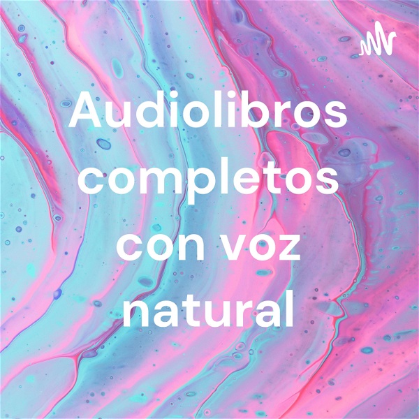 Artwork for Audiolibros completos con voz natural